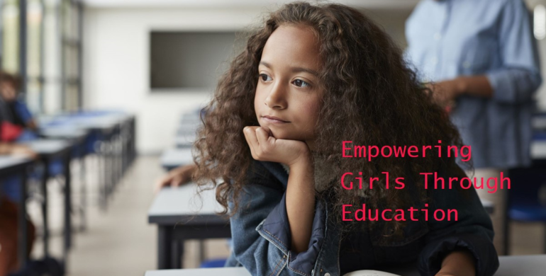 The Intersection of SDG 4 (Quality Education) and SDG 5 (Gender Equality): Empowering Girls through Education